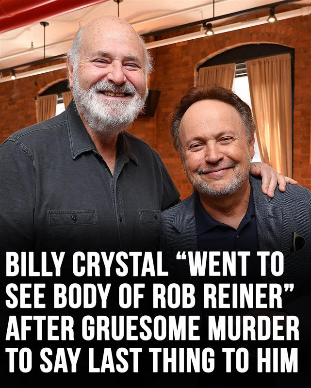 Billy Crystal ‘went to see’ Rob Reiner’s body to say one last thing to him