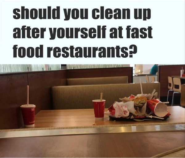 Should You Clean Up After Yourself at Fast Food Restaurants?